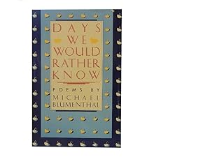 Days We Would Rather Know: Poems