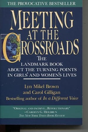 MEETING AT THE CROSSROADS : WOMEN'S PSYCHOLOGY AND GIRLS' DEVELOPMENT