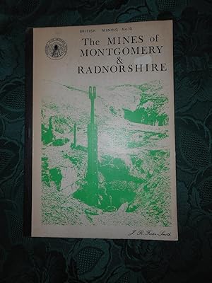 The Mines of Montgomery & Radnorshire. British Mining No10.