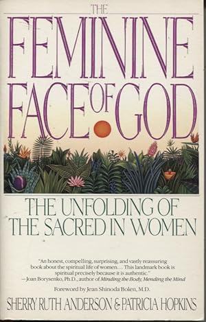 The Feminine Face Of God The Unfolding Of The Sacred In Women