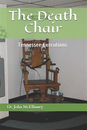 Seller image for The Death Chair: Electric Chair Executions in Tennessee for sale by GreatBookPrices