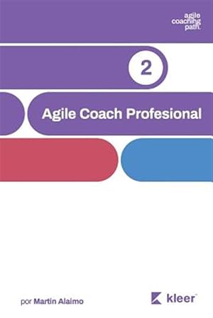 Seller image for Agile Coach Profesional: El Camino de Un Coach Hacia La Agilidad Empresarial -Language: spanish for sale by GreatBookPrices