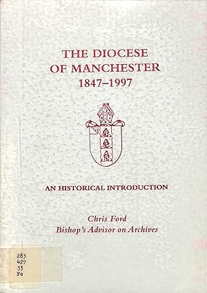 Seller image for The Diocese of Manchester 1847-1997 An Historical Introduction for sale by WeBuyBooks