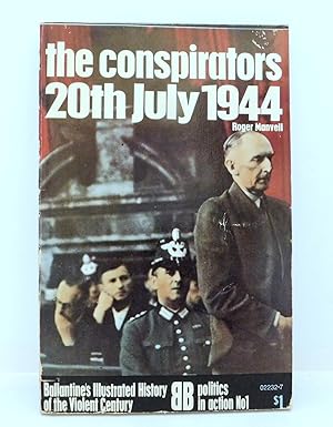 Conspirators 20th July 1944: Politics in Action No. 1 Ballantine's Illustrated History of the Vio...