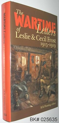 Bild des Verkufers fr The Wartime Letters of Leslie and Cecil Frost, 1915-1919 zum Verkauf von Alex Simpson