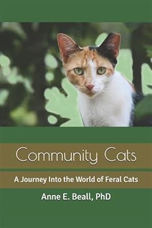 Imagen del vendedor de Community Cats: A Journey Into the World of Feral Cats a la venta por GreatBookPrices
