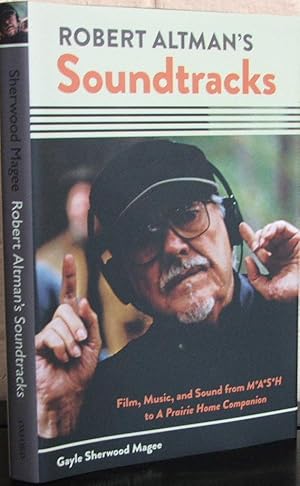 Immagine del venditore per Robert Altman's Soundtracks: Film, Music, and Sound from M*A*S*H to A Prairie Home Companion (Oxford Music / Media) venduto da The Wild Muse