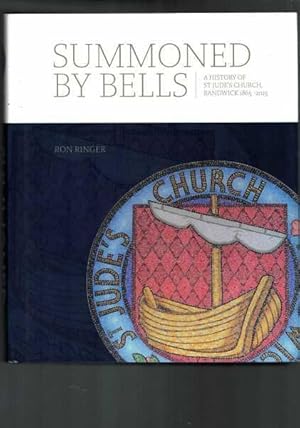 Imagen del vendedor de Summoned by Bells - A History of St Jude's Church Randwick 1865 - 2015 a la venta por Berry Books