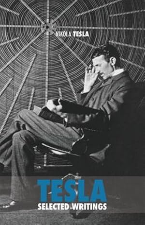 Bild des Verkufers fr Selected Tesla Writings zum Verkauf von GreatBookPrices
