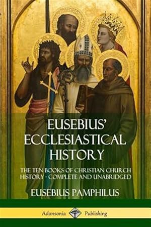 Immagine del venditore per Eusebius' Ecclesiastical History: The Ten Books of Christian Church History, Complete and Unabridged venduto da GreatBookPrices