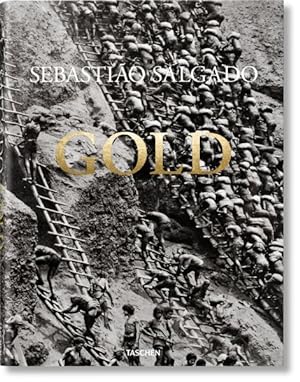 Bild des Verkufers fr Sebastio Salgado Gold : Serra Pelada Gold Mine / Goldmine Serra Pelada / Mine d'or Serra Pelada -Language: multilingual zum Verkauf von GreatBookPrices