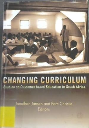 Immagine del venditore per Changing Curriculum: Studies on Outcomes-based education in South Africa venduto da Chapter 1