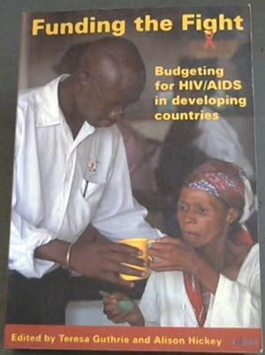 Immagine del venditore per Funding the Fight: Budgeting for HIV/AIDS in developing countries venduto da Chapter 1