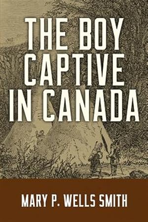 Seller image for The Boy Captive in Canada for sale by GreatBookPrices