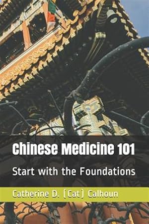 Seller image for Chinese Medicine 101: Start with the Foundations for sale by GreatBookPrices