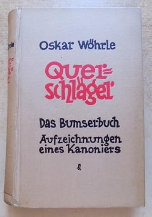 Querschläger - das Bumserbuch - Aufzeichnungen eines Kanoniers.