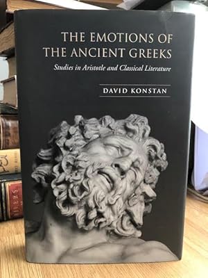 The Emotions of the Ancient Greeks : Studies in Aristotle and Classical Literature