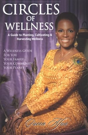 Seller image for Circles of Wellness : A Guide to Planting, Cultivating and Harvesting Wellness for sale by GreatBookPrices