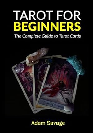 Bild des Verkufers fr Tarot for Beginners : The Complete Guide to Tarot Cards zum Verkauf von GreatBookPrices