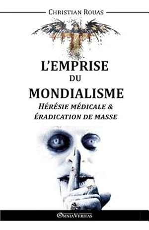 Image du vendeur pour L'Emprise du Mondialisme - Hrsie Mdicale & radication de Masse -Language: french mis en vente par GreatBookPrices