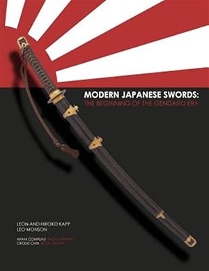 Bild des Verkufers fr Modern Japanese Swords : The Beginning of the Gendaito Era zum Verkauf von GreatBookPrices