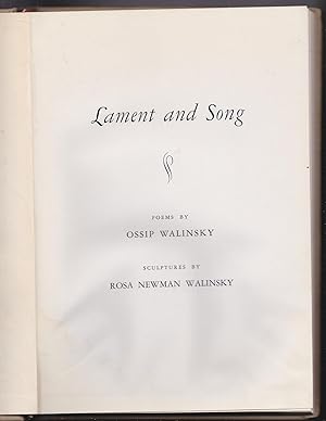 LAMENT AND SONG poems by Ossip Walinsky Sculptures by Rosa Newman Walinsky LAMENT UN LID lider fu...