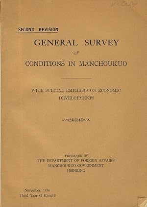 Seller image for General survey of conditions in Manchoukuo, with special emphasis on economic development. Second revision [cover title] for sale by Zamboni & Huntington