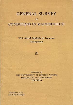Seller image for General survey of conditions in Manchoukuo, with special emphasis on economic development [cover title] for sale by Zamboni & Huntington