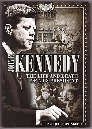 Seller image for John F. Kennedy The Life and Death of a US President for sale by Ainsworth Books ( IOBA)