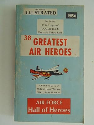 Seller image for 38 Greatest Air Heroes: Air Force Hall of Heroes for sale by ABOXABOOKS