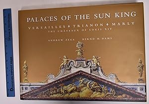 Immagine del venditore per Palaces of the Sun King: Versailles, Trianon, Marly: The Chateaux of Louis XIV venduto da Mullen Books, ABAA