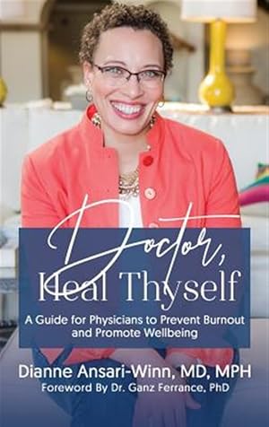 Seller image for Doctor, Heal Thyself: A Guide for Physicians to Prevent Burnout and Promote Wellbeing for sale by GreatBookPrices