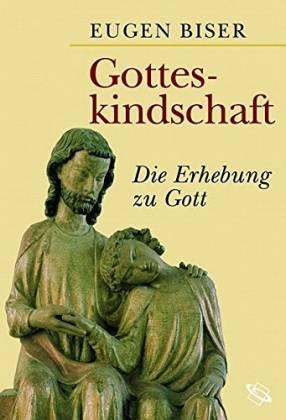 Gotteskindschaft. Die Erhebung zu Gott