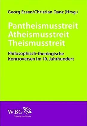 Philosophisch-theologische Streitsachen. Pantheismusstreit - Atheismusstreit - Theismusstreit