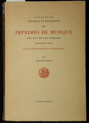 Imagen del vendedor de Catalogue Critique et Descriptif des Imprimes de Musique des XVIe et XVIIe Siecles conserves dans les Bibliotheques suedoises (exepte la Bibliotheque de l'Universite Royale d'Upsala). a la venta por Antiquariat  Braun