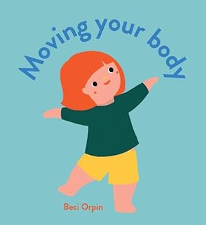 Seller image for Moving Your Body (Board Book) for sale by Grand Eagle Retail