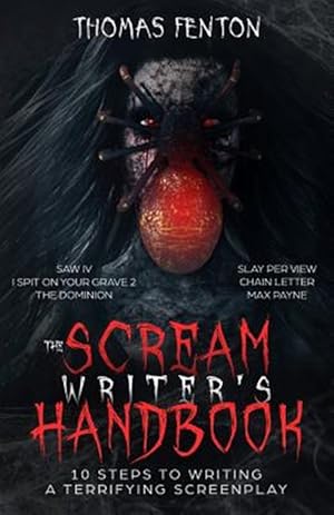 Seller image for The Scream Writer's Handbook: How to Write a Terrifying Screenplay in 10 Bloody Steps for sale by GreatBookPrices