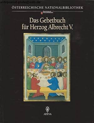 Das Gebetbuch für Herzog Albrecht V. von Österreich. (Wien, ÖNB, Cod,. 2722)