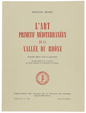 L'ART PRIMITIF MEDITERRANEEN DE LA VALLEE DU RHONE. Nouvelle édition revue et augmentée.: