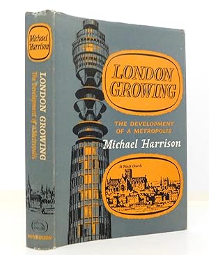 London Growing: The Development of a Metropolis