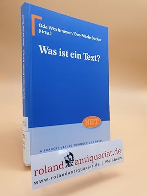 Seller image for Was ist ein Text? / Oda Wischmeyer/Eve-Marie Becker (Hrsg.) / Neutestamentliche Entwrfe zur Theologie ; Bd. 1 for sale by Roland Antiquariat UG haftungsbeschrnkt