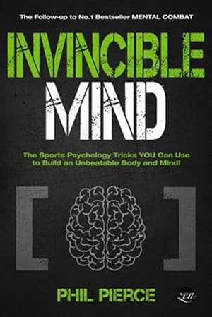 Image du vendeur pour Invincible Mind: The Sports Psychology Tricks You can use to Build an Unbeatable Body and Mind! mis en vente par GreatBookPrices