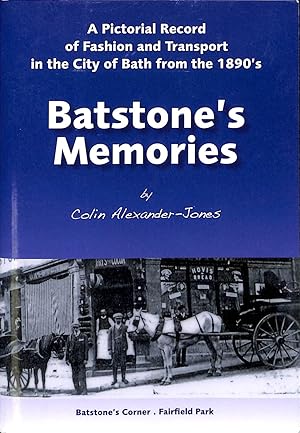 Bild des Verkufers fr Batstone's Memories: A Pictorial Record of Fashion and Transport in the City of Bath from the 1890's zum Verkauf von WeBuyBooks