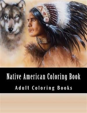 Image du vendeur pour Native American Coloring Book for Adults : Beautiful One Sided Native American Designs mis en vente par GreatBookPrices