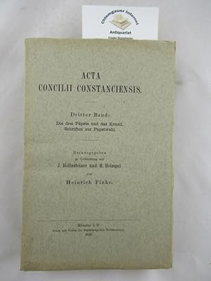 ACTA CONCILII CONSTANCIENSIS. DRITTER (3.) : Die drei Päpste und das Konzil ; Schriften zur Papst...