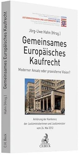 Bild des Verkufers fr Gemeinsames Europisches Kaufrecht : Moderner Ansatz oder praxisferne Vision?. Anhrung der Konferenz der Justizministerinnen und Justizminister vom 24. Mai 2012 zum Verkauf von AHA-BUCH