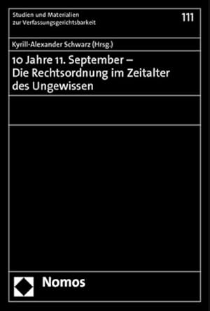 Seller image for 10 Jahre 11. September - Die Rechtsordnung im Zeitalter des Ungewissen for sale by AHA-BUCH