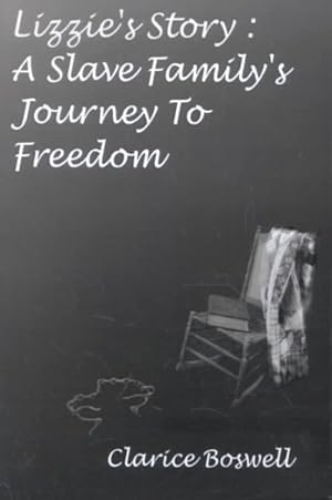 Image du vendeur pour Lizzie's Story : A Slave Family's Journey to Freedom mis en vente par GreatBookPrices