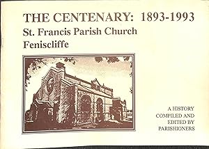 Imagen del vendedor de The Centenary: 1893-1993 St Francis Parish Church Feniscliffe a history compiled and edited by Parishioners a la venta por WeBuyBooks