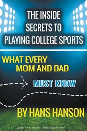 Seller image for The Inside Secrets to Playing College Sports for sale by GreatBookPrices